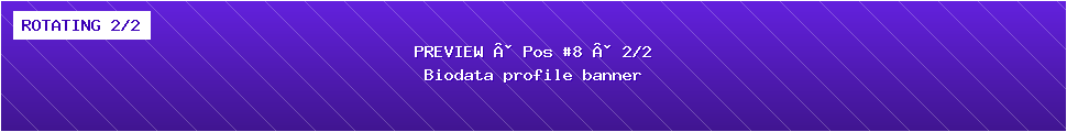 PREVIEW FILL 2/2 — Biodata profile banner (rotating)